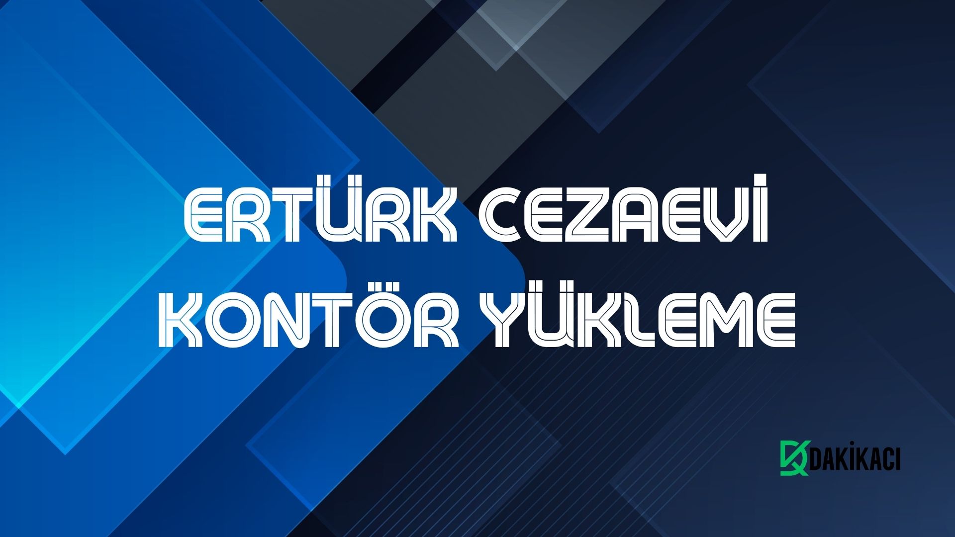 ERTÜRK CEZAEVİ KONTÖR YÜKLEME
